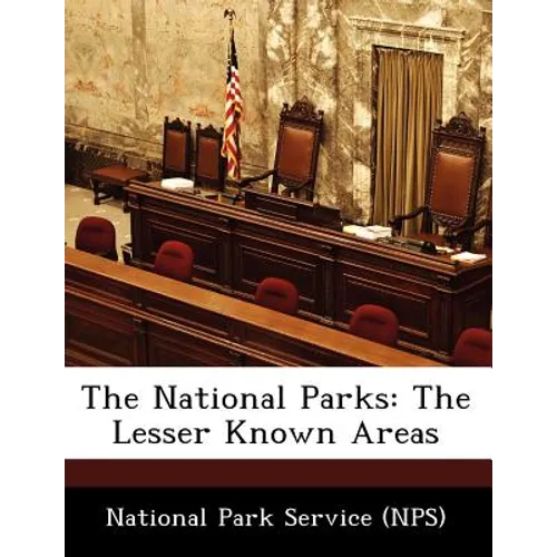 The National Parks: The Lesser Known Areas - Paperback