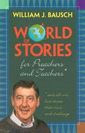 A World of Stories for Preachers and Teachers: And All Who Love Stories That Move and Challenge - Paperback