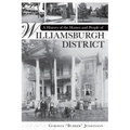 A History of the Homes and People of Williamsburgh District - Hardcover