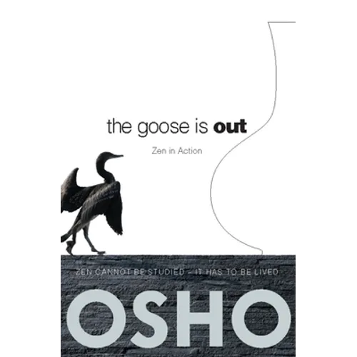The Goose Is Out: Zen in Action - Paperback