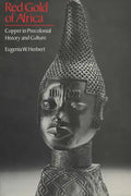 Red Gold of Africa: Copper in Precolonial History and Culture - Paperback