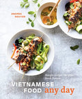 Vietnamese Food Any Day: Simple Recipes for True, Fresh Flavors [A Cookbook] - Hardcover
