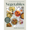 Vegetables: Easy and Inventive Vegetarian Suppers - Hardcover