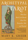 Archetypal Tarot: What Your Birth Card Reveals about Your Personality, Your Path, and Your Potential - Paperback