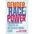 Gender, Race, and Power: Examining IR through an Intersectional Lens - Paperback
