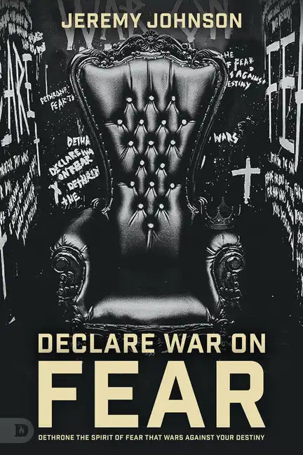 Fearless: Dethrone the Spirit of Fear That Wars Against Your Destiny - Paperback