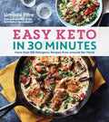 Easy Keto in 30 Minutes: More Than 100 Ketogenic Recipes from Around the World - Paperback
