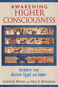 Awakening Higher Consciousness: Guidance from Ancient Egypt and Sumer - Paperback