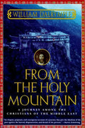 From the Holy Mountain: A Journey Among the Christians of the Middle East - Paperback