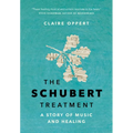 The Schubert Treatment: A Story of Music and Healing - Hardcover