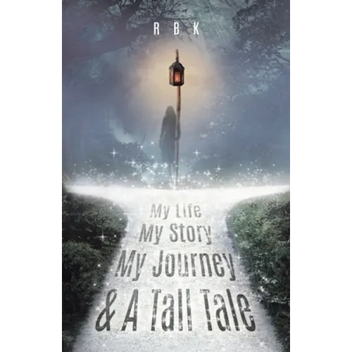 My Life My Story My Journey & A Tall Tale - Paperback