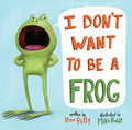 I Don't Want to Be a Frog - Hardcover