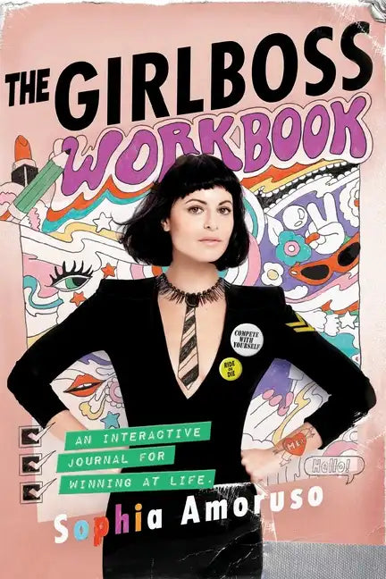 The Girlboss Workbook: An Interactive Journal for Winning at Life - Paperback