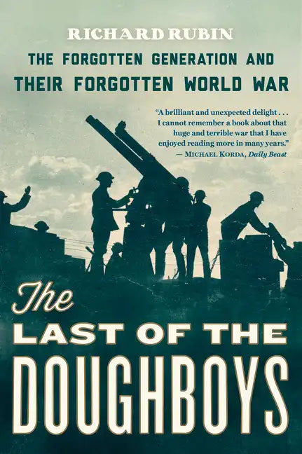 The Last of the Doughboys: The Forgotten Generation and Their Forgotten World War - Paperback