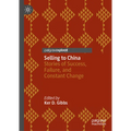 Selling to China: Stories of Success, Failure, and Constant Change - Hardcover