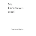 My Unconscious Mind - Paperback