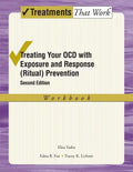 Treating Your Ocd with Exposure and Response (Ritual) Prevention Therapy: Workbook - Paperback