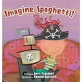 Imagine Spaghetti! - Hardcover