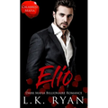 Elio: A Possessive Second Chance Dark Mafia Billionaire Romance - Paperback
