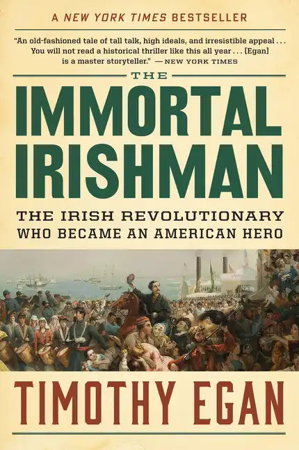 The Immortal Irishman: The Irish Revolutionary Who Became an American Hero - Paperback
