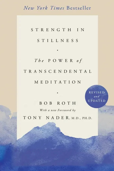 Strength in Stillness: The Power of Transcendental Meditation - Paperback