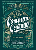 The Book of Common Courage: Prayers and Poems to Find Strength in Small Moments - Hardcover