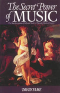 The Secret Power of Music: The Transformation of Self and Society Through Musical Energy - Paperback