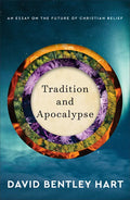Tradition and Apocalypse: An Essay on the Future of Christian Belief - Hardcover