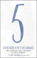 A Teen's Guide to the 5 Love Languages: How to Understand Yourself and Improve All Your Relationships - Paperback