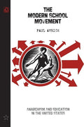 The Modern School Movement: Anarchism and Education in the United States - Paperback