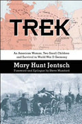 Trek: An American Woman, Two Small Children and Survival in World War II Germany - Paperback