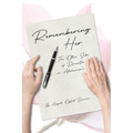 Remembering Her: The Other Side of Dementia or Alzheimer's - Paperback