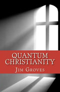 Quantum Christianity: Bringing Science and Religion Together for the New Millennium - Paperback