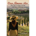 Ciao, Amore Mio...: The Tale of Gabby and Gio, An Italian Discovery - Paperback