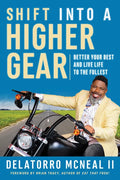 Shift Into a Higher Gear: Better Your Best and Live Life to the Fullest - Paperback