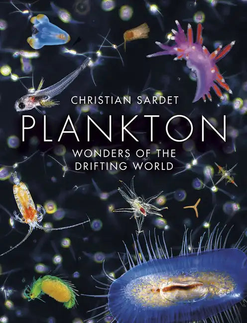 Plankton: Wonders of the Drifting World - Hardcover