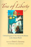 Tree of Liberty: Cultural Legacies of the Haitian Revolution in the Atlantic World - Paperback