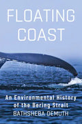 Floating Coast: An Environmental History of the Bering Strait - Hardcover