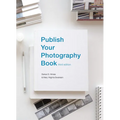 Publish Your Photography Book: Third Edition - Paperback