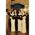 Kmox: The Voice of St. Louis - Hardcover