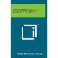 The South Carolina Jockey Club (1857) - Hardcover
