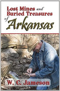 Lost Mines and Buried Treasures of Arkansas - Paperback