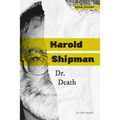 Harold Shipman: Dr. Death: Dr. Death - Library Binding