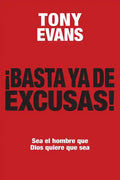 Basta YA de Excusas: Sea El Hombre Que Dios Quiere Que Sea - Paperback