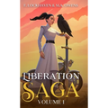 Liberation Saga (Volume 1): A Teen and YA Post-Apocalyptic Fiction - Hardcover