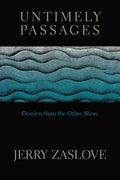 Untimely Passages: Dossiers from the Other Shore - Paperback