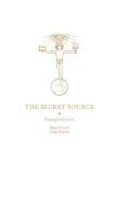 The Secret Source: The Law of Attraction and Its Hermetic Influence Throughout the Ages - Hardcover