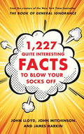 1,227 Quite Interesting Facts to Blow Your Socks Off - Hardcover