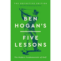 Ben Hogan's Five Lessons: The Modern Fundamentals of Golf - Hardcover
