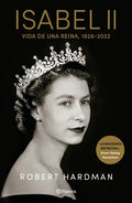 Isabel II. Vida de Una Reina, 1926-2022 / Elizabeth II. Queen of Our Times, 1926-2022 (Spanish Edition) - Paperback